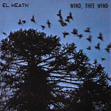 EL Heath - Wind, Thee Wind
