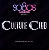 Culture Club - So8os (SOEIGHTIES) Presents Culture Club Curated By Blank & Jones