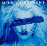 Missing Persons - Late Nights Early Days