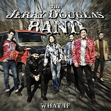 The Jerry Douglas Band - What If