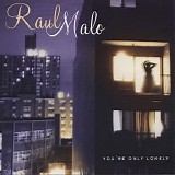 Raul Malo - You're Only Lonely