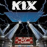 Kix - Blow My Fuse