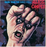 Alice Cooper - Raise your fist and yell