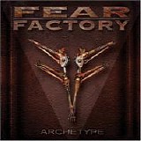 Fear Factory - Archetype
