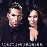 Rosenstolz - Das groÃŸe Leben
