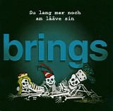 Brings - Sulang mer noch am LÃ¤Ã¤ve sin