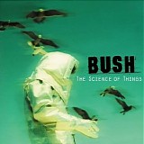 Bush - The science of things
