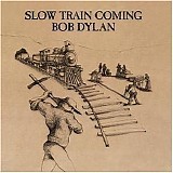Bob Dylan - Slow train coming