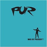 Pur - Was ist passiert