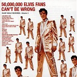 Elvis Presley - 50.000.000 Elvis fans can't be wrong