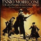 Ennio Morricone - Legendary Italian Westerns Vol. II