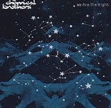 Chemical Brothers - We are the night