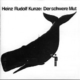 Heinz Rudolf Kunze - Der schwere Mut