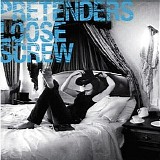 Pretenders - Loose screw