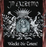 In Extremo - Weckt die Toten!