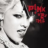 Pink - Try this