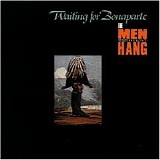 The men they couldn't hang - Waiting for Bonaparte