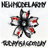 New Model Army - Today is a good day