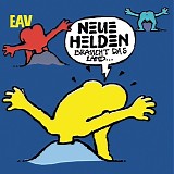 Erste allgemeine Verunsicherun - Neue Helden braucht das Land