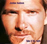 Joshua Kadison - Take it on faith (CD Single)