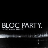Bloc Party - Silent alarm remixed