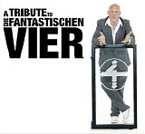 Die fantastischen Vier - A tribute to Die fantastischen Vier