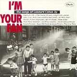 Leonard Cohen - I'm your fan. The songs of Leonard Cohen