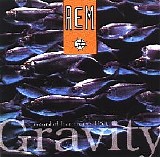 R.E.M. - Gravity