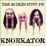 Knorkator - The Schlechtst of