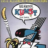 Erste allgemeine Verunsicherun - Nie Wieder Kunst