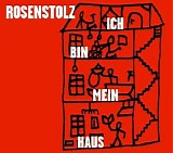 Rosenstolz - Ich bin mein Haus