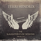 Hendrix, Terri - The Slaughterhouse Sessions