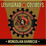 Leningrad Cowboys - Mongolian Barbecue