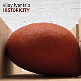Vijay Iyer Trio - Historicity