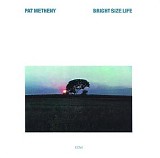 Pat Metheny - Bright Size Life