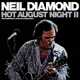 Neil Diamond - Hot August Night II