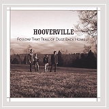 Hooverville - Follow That Trail Of Dust Back Home