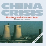 China Crisis - Working With Fire And Steel