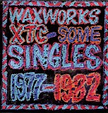 XTC - Waxworks - Some Singles 1977-1982