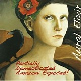 Aural Elixir - Partially Domesticated Amazon: Exposed!