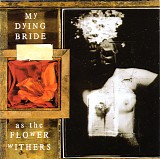 My Dying Bride - As The Flower Withers