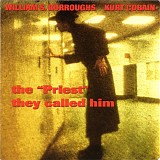 William S. Burroughs & Kurt Cobain - The "Priest" They Called Him