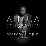 Aimua Eghobamien - Brazen. Simple.