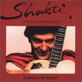 Shakti with John McLaughlin - A Handful of Beauty