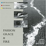 John McLaughlin / Al Di Meola / Paco de Lucia - Passion, Grace & Fire