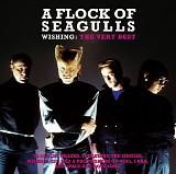 A Flock Of Seagulls - Wishing: The Very Best