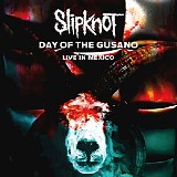 Slipknot - Day Of The Gusano - Live In Mexico