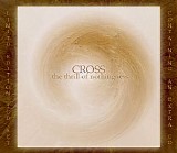 Cross - The Thrill Of Nothingness (Limited Edition)
