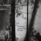 The Askew Sisters - Through Lonesome Woods