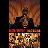 Roscoe Mitchell - Discussions